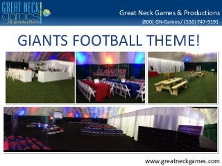 Great Neck Games & Productions
(800) GN-Games / (516) 747-9191

GIANTS FOOTBALL THEME!

www.greatneckgames.com

 