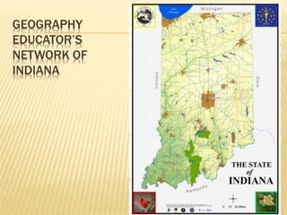 GEOGRAPHY
EDUCATOR’S
NETWORK OF
INDIANA
 