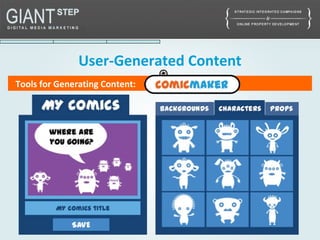 User-Generated Content
Tools for Generating Content:
 