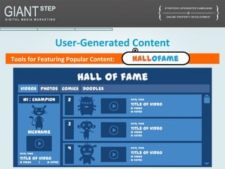 User-Generated Content
Tools for Featuring Popular Content:
 