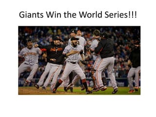 Giants Win the World Series!!!
 