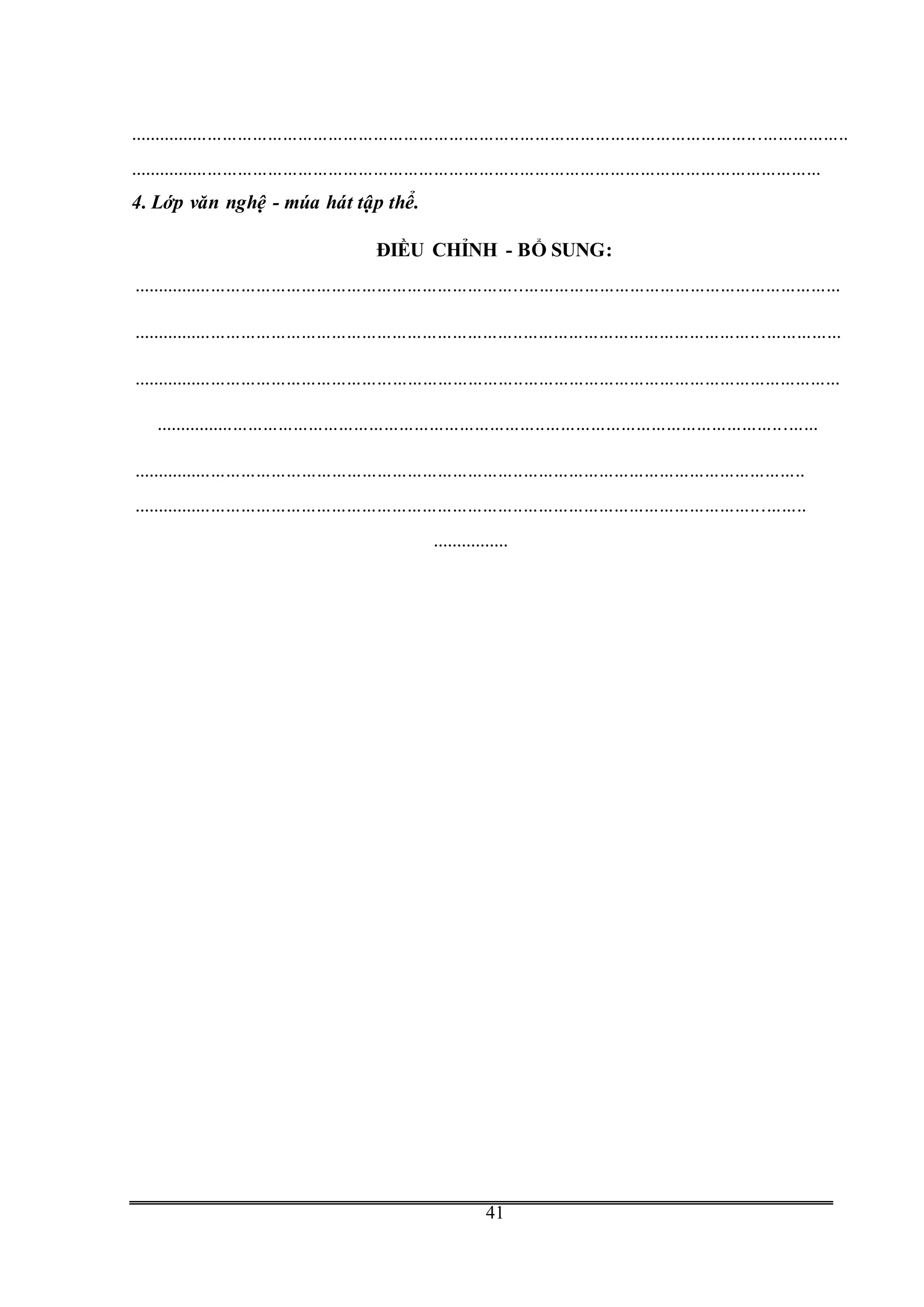 G
41
...............................................................................................................................................
..........................................................................................................................................
4. Lớp văn nghệ - múa hát tập thể.
ĐIỀU CHỈNH - BỔ SUNG:
.............................................................................................................................................
.............................................................................................................................................
.............................................................................................................................................
....................................................................................................................................
......................................................................................................................................
......................................................................................................................................
................
 