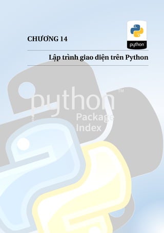 CHƯƠNG 14
Lập trình giao diện trên Python
 