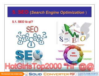5. SEO (Search Engine Optimization )
5.1. SEO là gì?
HotGirlsTop2000 "HI" @@
 