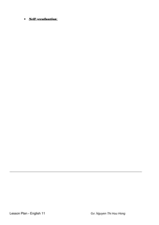• Self –evaluation:
___________________________________________________________________________________________________
Lesson Plan - English 11 Gv: Nguyen Thi Huu Hong
 