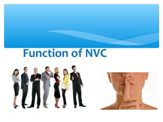 Function of NVC 
 