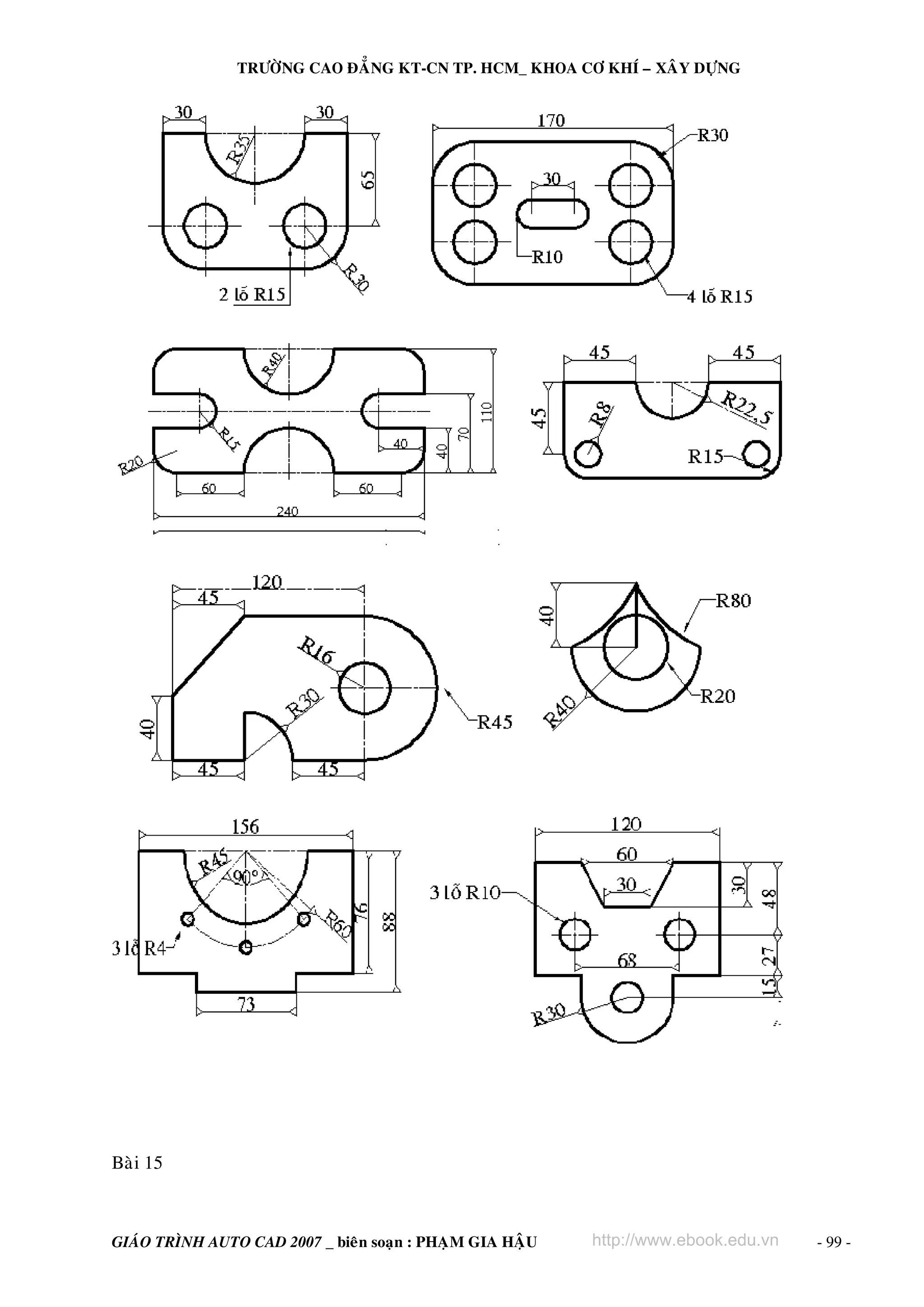 TRÖÔØNG CAO ÑAÚNG KT-CN TP. HCM_ KHOA CÔ KHÍ – XAÂY DÖÏNG




Baøi 15



GIAÙO TRÌNH AUTO CAD 2007 _ bieân soaïn : PHAÏM GIA HAÄU   http://www.ebook.edu.vn   - 99 -
 