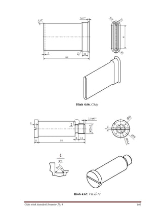 Giáo trình Autodesk Inventor 2014 160
Hình 4.66. Chày
Hình 4.67. Vít số 12
 