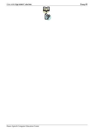 Giáo trình Lập trình C căn bản           Trang 89




Hanoi Aptech Computer Education Center
 