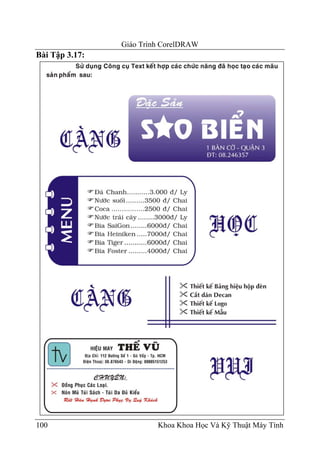 Giáo Trình CorelDRAW
Bài Tập 3.17:




100                      Khoa Khoa Học Và Kỹ Thuật Máy Tính
 