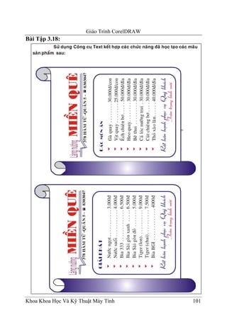 Giáo Trình CorelDRAW
Bài Tập 3.18:




Khoa Khoa Học Và Kỹ Thuật Máy Tính            101
 