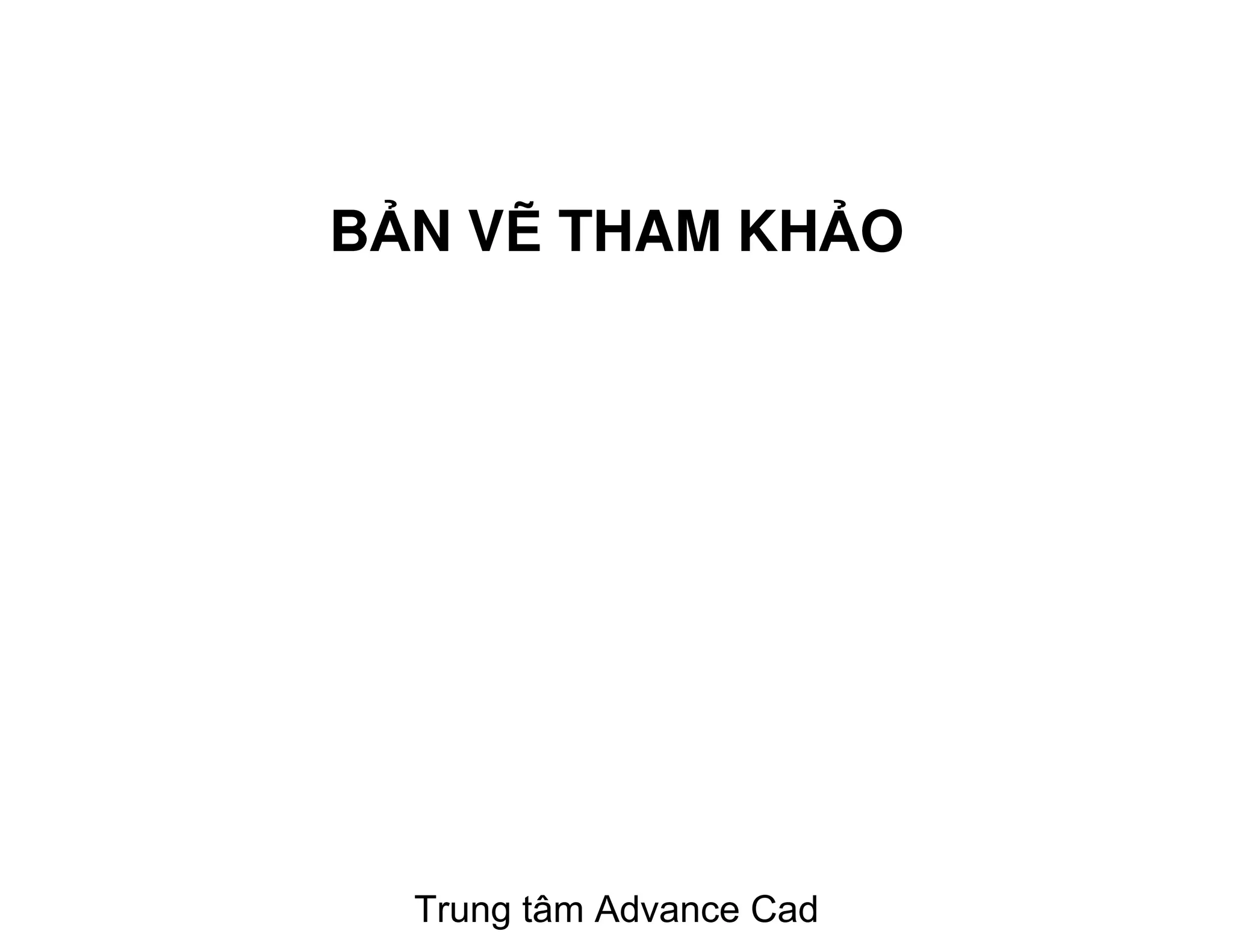 B N V THAM KH O
Trung tâm Advance Cad
 