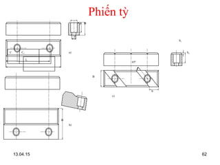 13.04.15 62
Phiến tỳ
c)
b)
a)C C1
L
d
h H
B
B
b
h1
h2
450
 