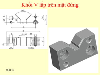13.04.15 69
Khối V lắp trên mặt đứng
 