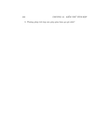 240 CHƯƠNG 10. KIỂM THỬ TÍCH HỢP
8. Phương pháp tích hợp nào giúp giảm hàm gọi giả nhất?
 