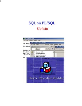 d




    SQL và PL/SQL
        Cơ bản
 