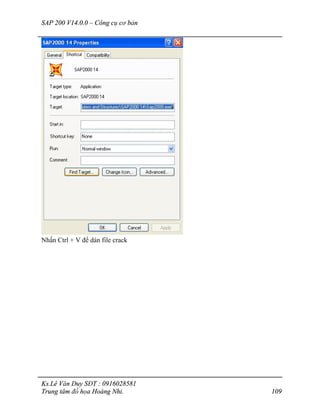 SAP 200 V14.0.0 – Công cụ cơ bản
Ks.Lê Văn Duy SĐT : 0916028581
Trung tâm đồ họa Hoàng Nhi. 109
Nhấn Ctrl + V để dán file crack
 