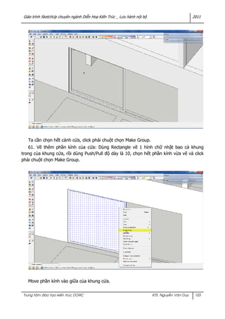 Giáo trình SketchUp chuyên ngành Diễn Hoạ Kiến Trúc _ Lưu hành nội bộ 2011 
62. Vào bảng layer tạo thêm layer là: KHUNG CU...