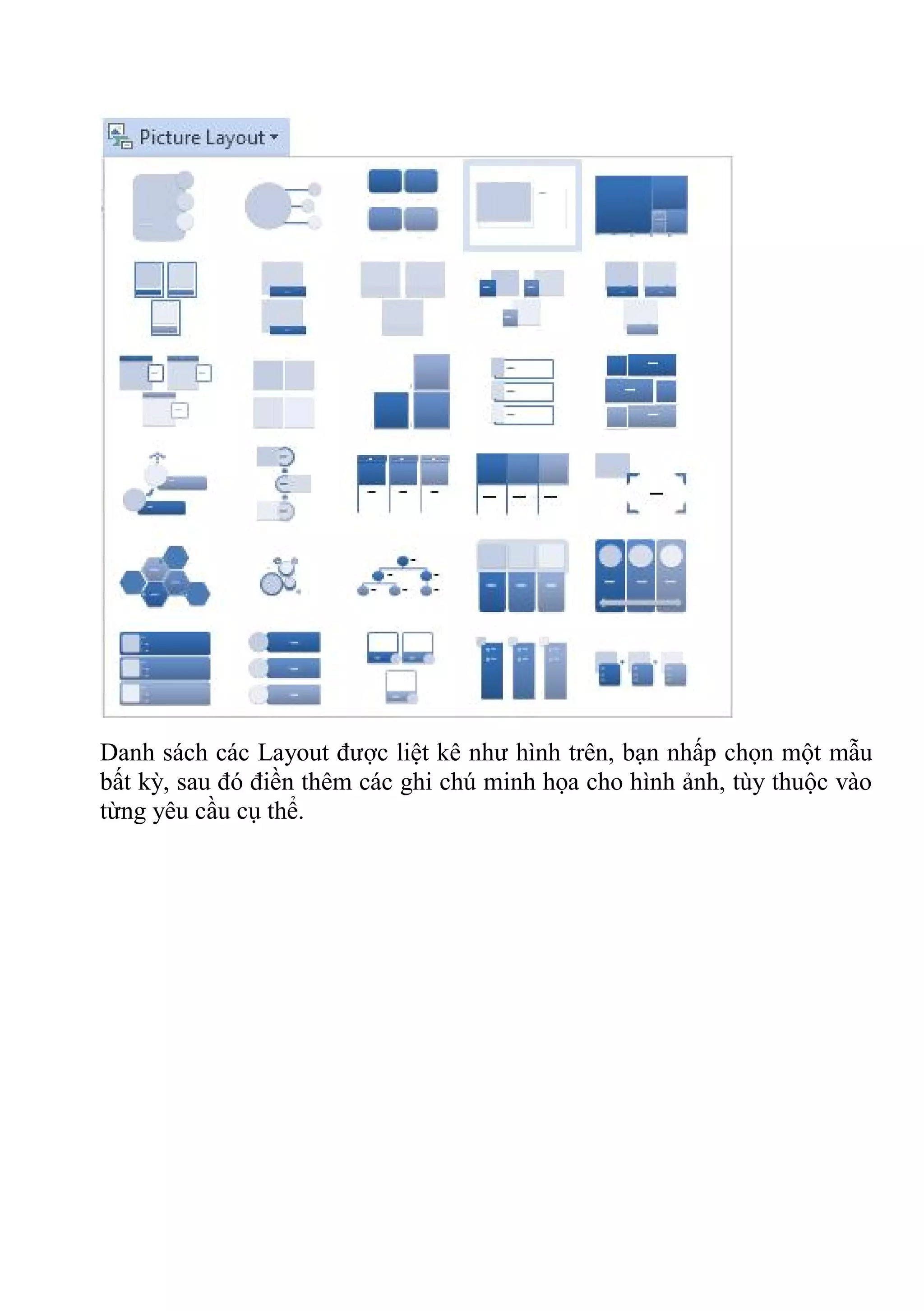 Danh sách các Layout được liệt kê như hình trên, bạn nhấp chọn một mẫu
bất kỳ, sau đó điền thêm các ghi chú minh họa cho hình ảnh, tùy thuộc vào
từng yêu cầu cụ thể.
 