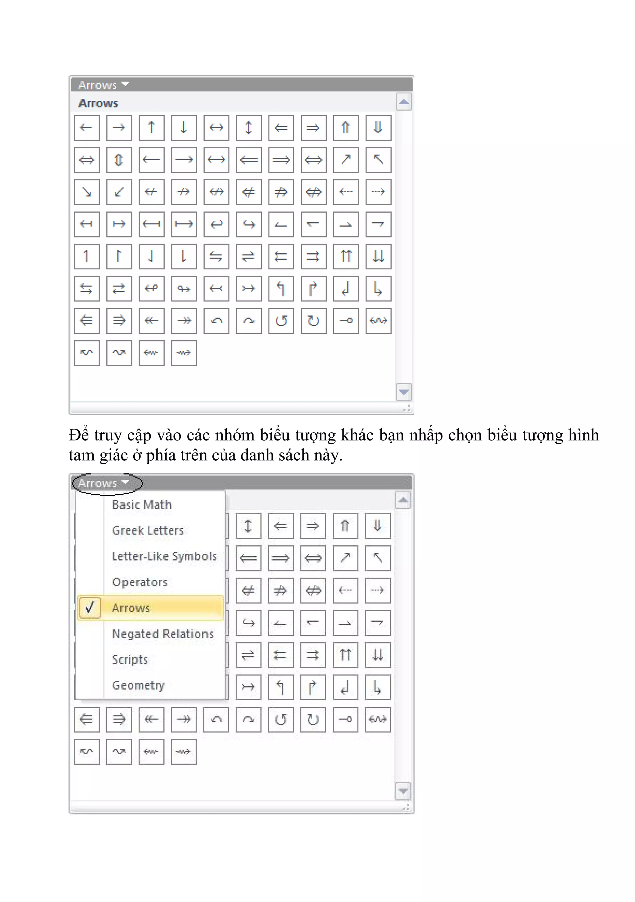 Để truy cập vào các nhóm biểu tượng khác bạn nhấp chọn biểu tượng hình
tam giác ở phía trên của danh sách này.
 