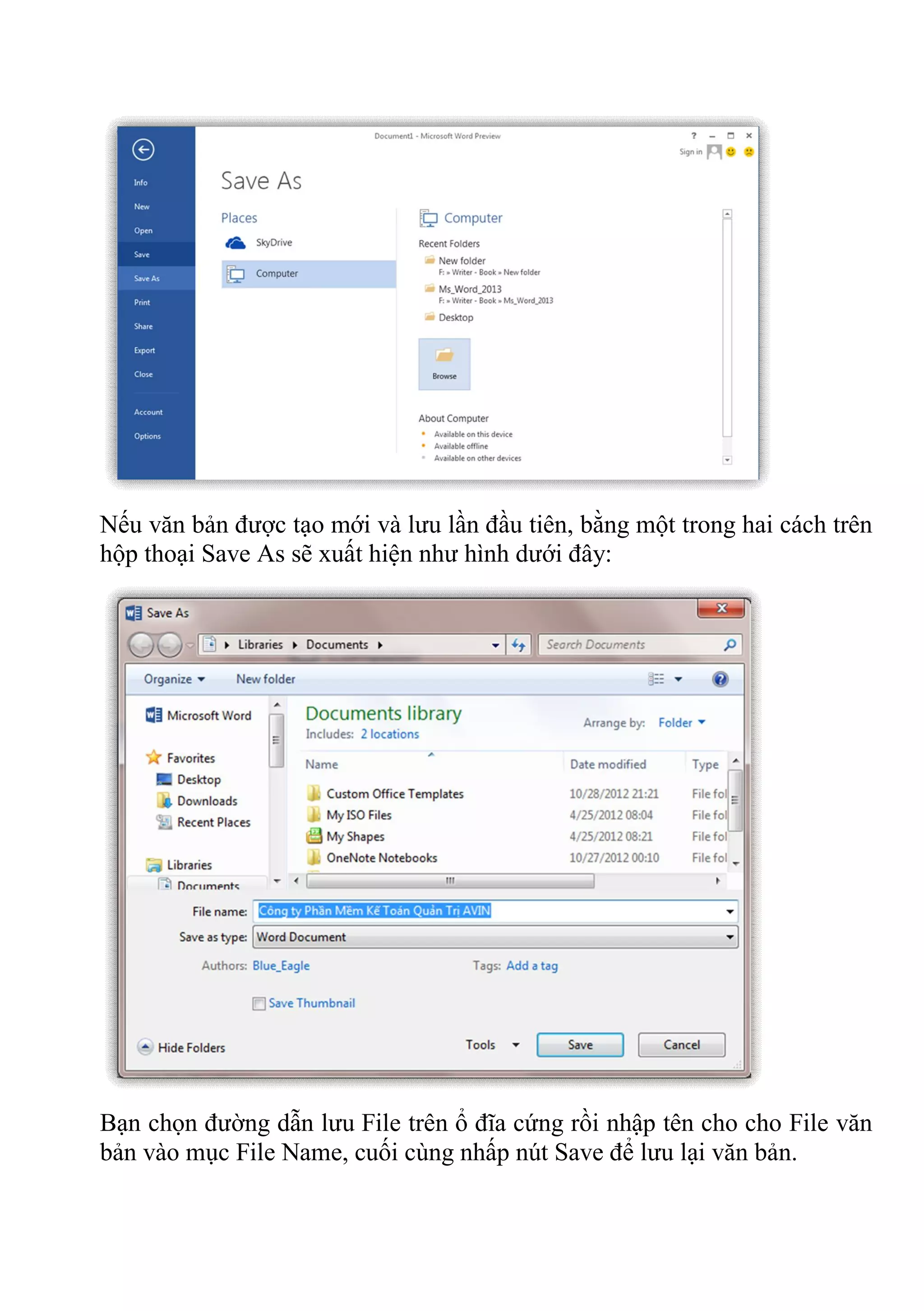 Nếu văn bản được tạo mới và lưu lần đầu tiên, bằng một trong hai cách trên
hộp thoại Save As sẽ xuất hiện như hình dưới đây:
Bạn chọn đường dẫn lưu File trên ổ đĩa cứng rồi nhập tên cho cho File văn
bản vào mục File Name, cuối cùng nhấp nút Save để lưu lại văn bản.
 