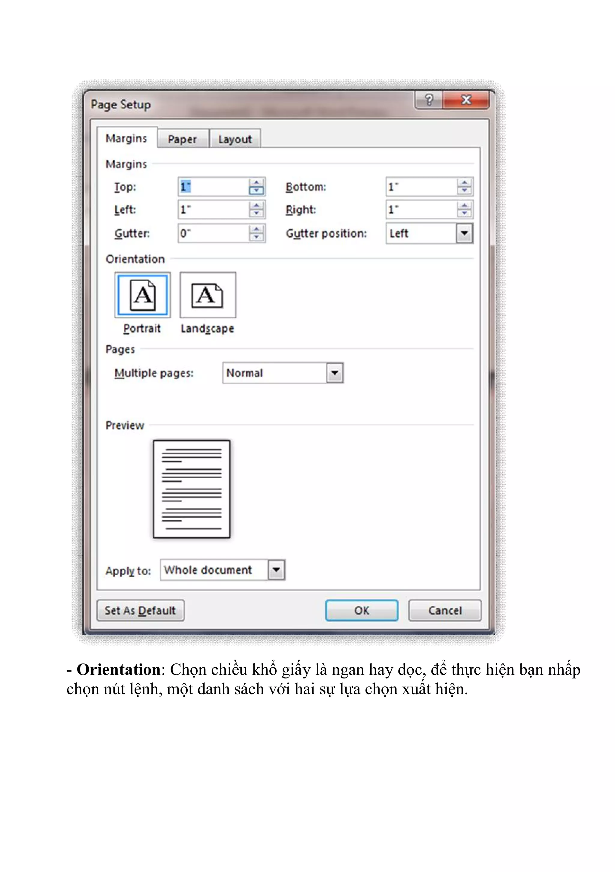 - Orientation: Chọn chiều khổ giấy là ngan hay dọc, để thực hiện bạn nhấp
chọn nút lệnh, một danh sách với hai sự lựa chọn xuất hiện.
 
