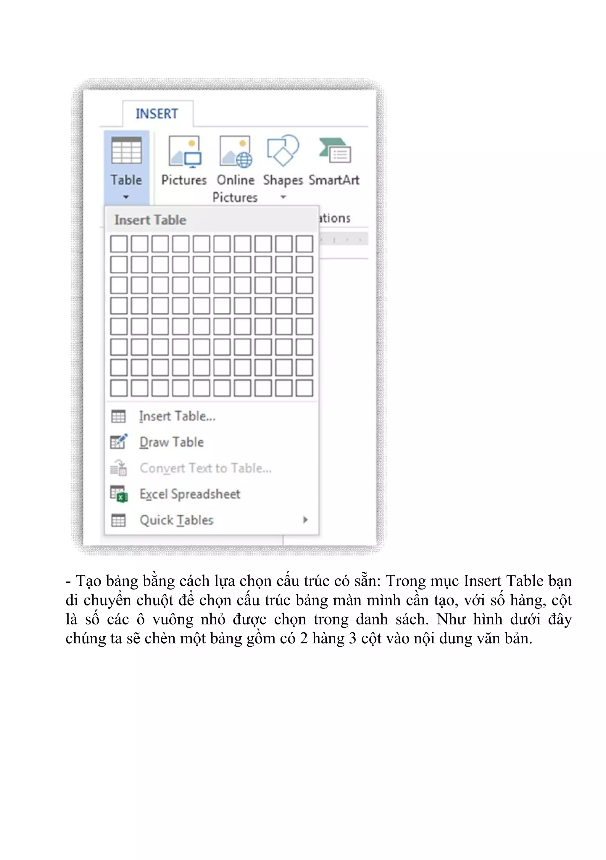 - Tạo bảng bằng cách lựa chọn cấu trúc có sẵn: Trong mục Insert Table bạn
di chuyển chuột để chọn cấu trúc bảng màn mình cần tạo, với số hàng, cột
là số các ô vuông nhỏ được chọn trong danh sách. Như hình dưới đây
chúng ta sẽ chèn một bảng gồm có 2 hàng 3 cột vào nội dung văn bản.
 