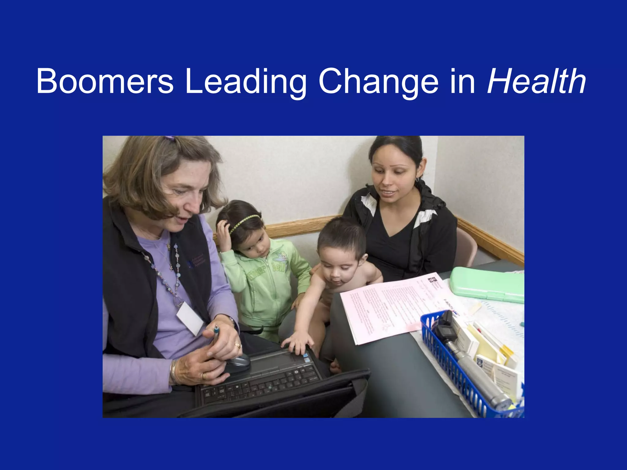 Boomers Leading Change in  Health 