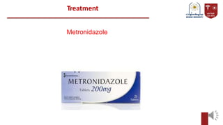 Treatment
Metronidazole
 