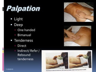  Light
 Deep
 One handed
 Bimanual
 Tenderness
 Direct
 Indirect/ Refer /
Rebound
tenderness
11/29/2010 32rangsima@chiangmai.ac.th
 