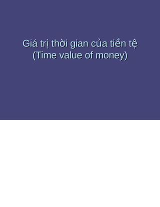 Bài tập giá trị thời gian của tiền tệ 1