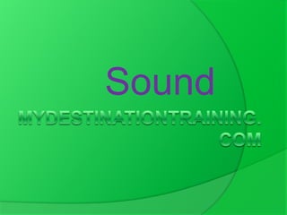 Sound
 