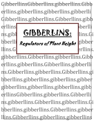 GibberllinsGibberllins.gibberllins.Gibb
erllins.gibberllins.gibberllins.gibberlli
Gibberllins.gibberllins.Gibberllins.gibb
erllins.Gibberllins.gibberllins.Gibberlli
GIBBERLINS:
ns.gibberllins.Gibberllins.gibberllins.Gi
bberllins.gibberllins.Gibberllins.gibber
Regulators of Plant Height
llins.Gibberllins.gibberllins.Gibberllins.
gibberllins.Gibberllins.gibberllins.Gibb
erllins.gibberllins.Gibberllins.gibberlli
ns.Gibberllins.gibberllins.Gibberllins.gi
bberllins.gibberllins.gibberllins.gibber
gibberllins,gibberllins.gibberllins.gibb
erllinsGibberllins.gibberllins.Gibberlli
ns.gibberllins.Gibberllins.gibberllins.Gi
bberllins.gibberllins.Gibberllins.gibber
llins.Gibberllins.gibberllins.gibberllins

 