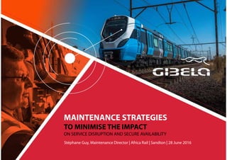 Page
MAINTENANCE STRATEGIES
TO MINIMISE THE IMPACT
ON SERVICE DISRUPTION AND SECURE AVAILABILITY
Stéphane Guy, Maintenance Director | Africa Rail | Sandton | 28 June 2016
 
