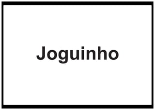 Joguinho
 