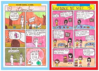 rICHARD GABRIEL, 13 anos. ana luiza, 12 anos.
 