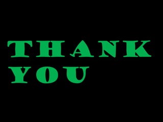 THANK
YOU
 