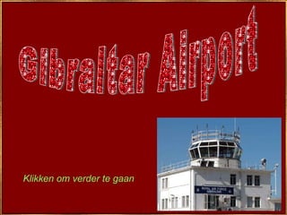 Gibraltar Airport Klikken om verder te gaan 