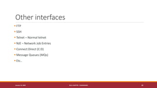 Other interfaces
▪ FTP
▪ SSH
▪ Telnet – Normal telnet
▪ NJE – Network Job Entries
▪ Connect:Direct (C:D)
▪ Message Queues (MQs)
▪ Etc..
January 19, 2020 NULL CHAPTER - CHANDIGARH 20
 