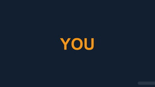 YOU
 