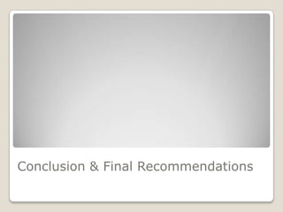 Conclusion & Final Recommendations
 