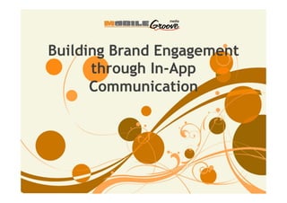 Building Brand Engagement
through In-App
Communication
 