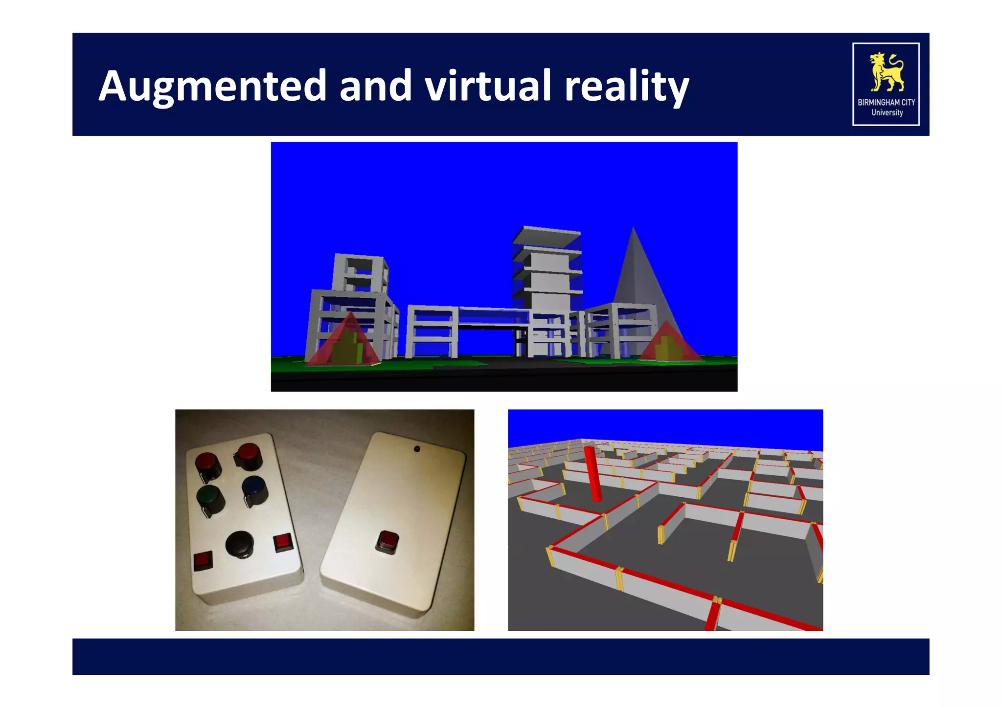 Augmented and virtual reality

 