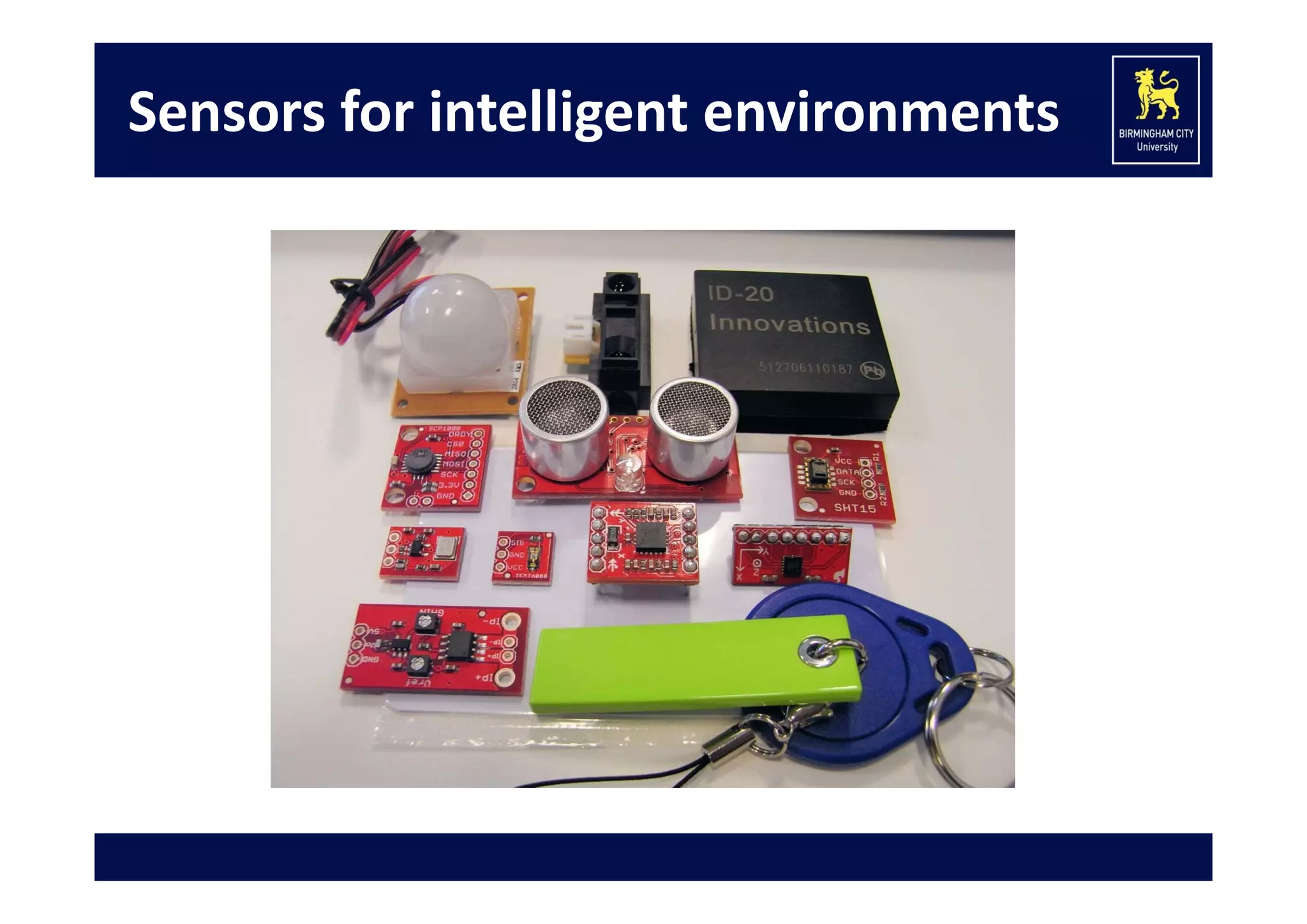 Sensors for intelligent environments

 