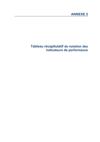 ANNEXE 2
Tableau récapitulatif de notation des
indicateurs de performance
 