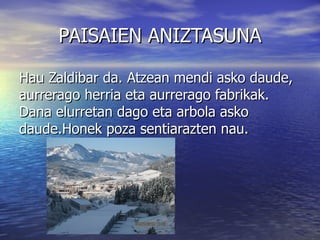 Haragia: Gallastegin saltzen da haragia  Zaldibarren bakailoa da janari tipikoa. Bakailoaz aparte sopa, makarroiak eta... jaten da.   