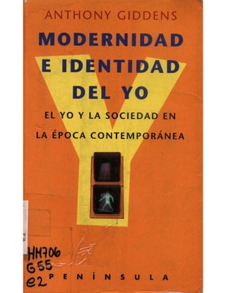 Giddens   modernidad e identidad del yo   el yo y la sociedad en la epoca contemporanea