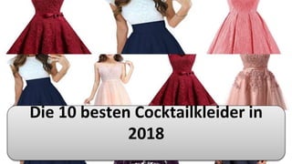 Die 10 besten Cocktailkleider in
2018
 