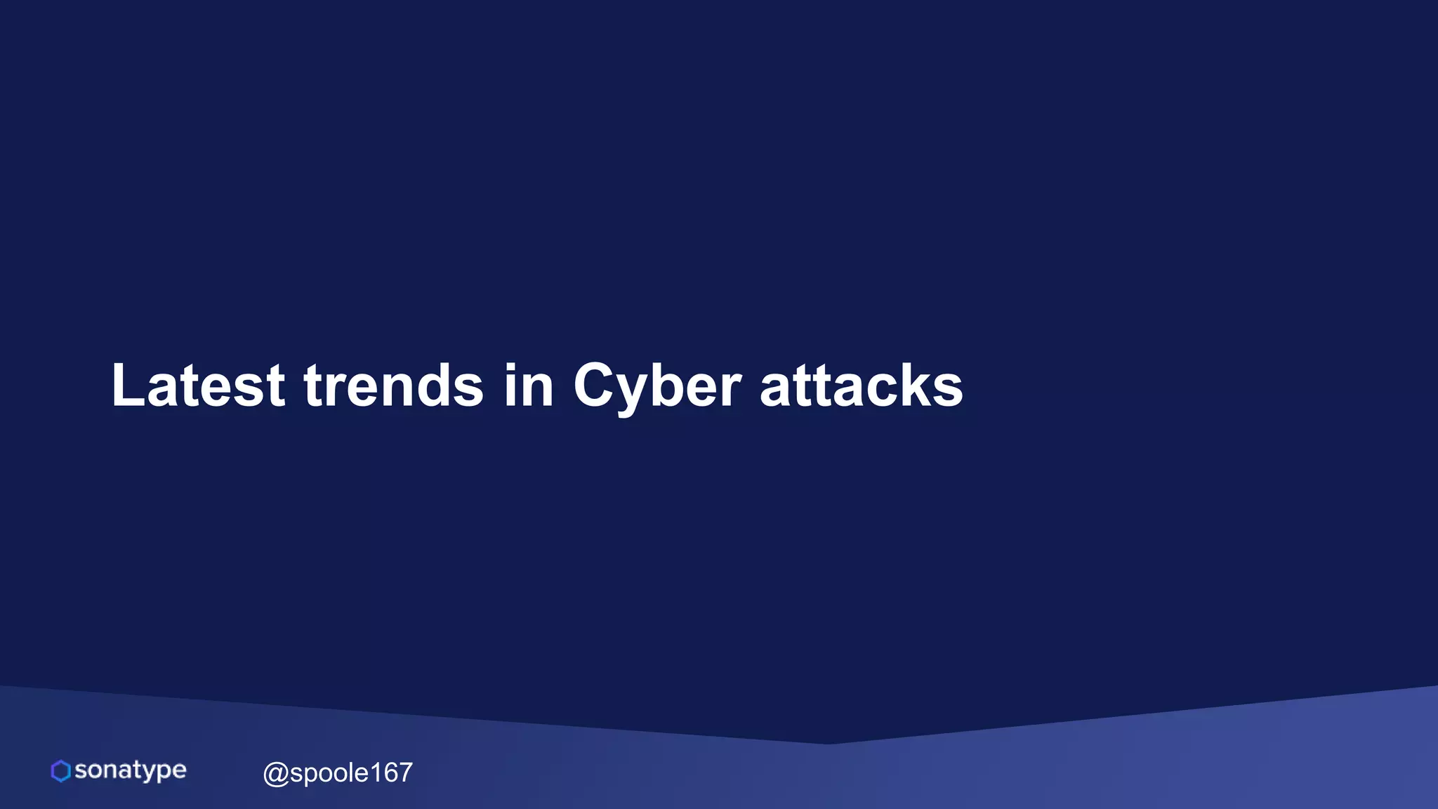 @spoole167
Latest trends in Cyber attacks
 