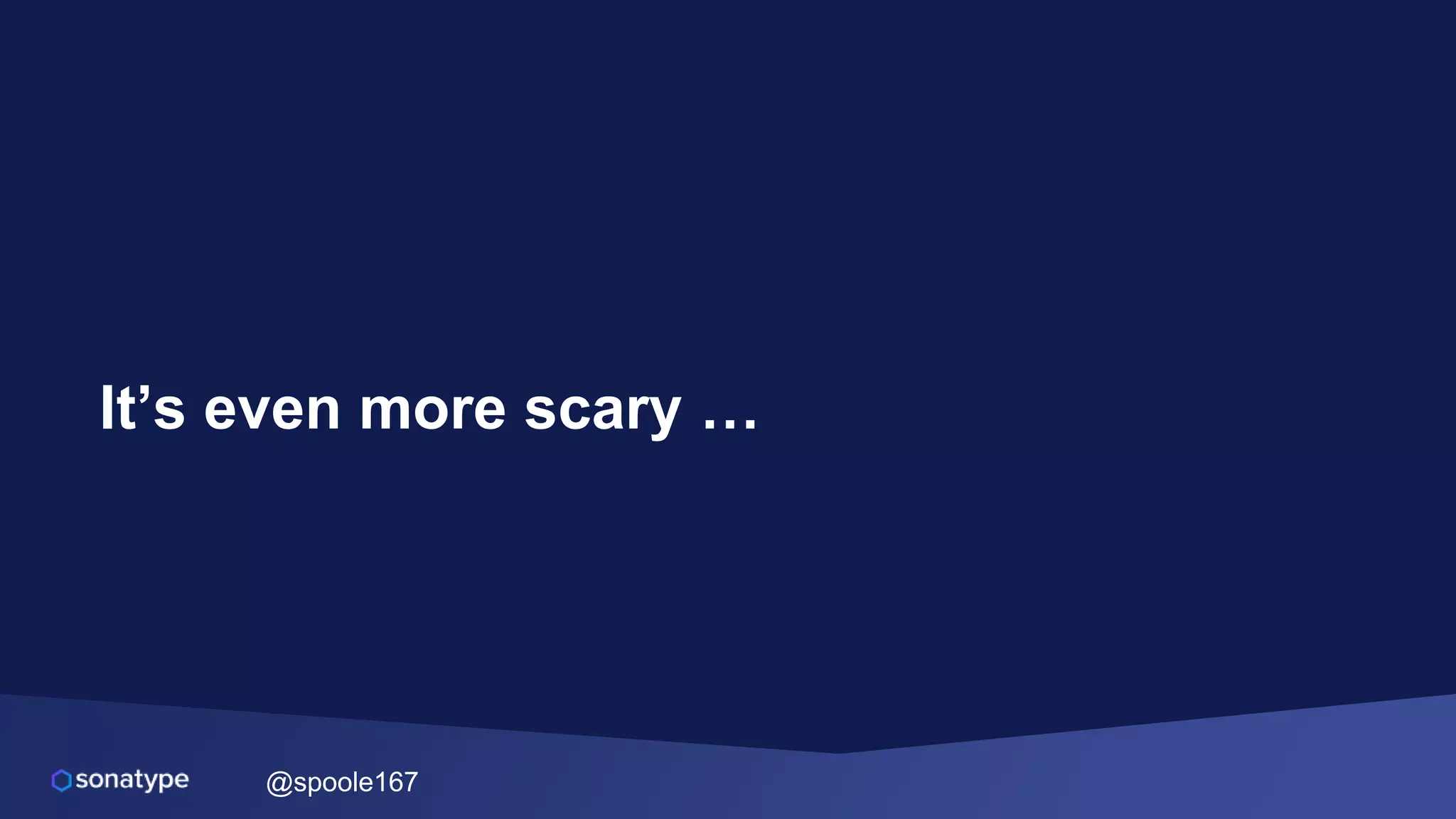 @spoole167
It’s even more scary …
 